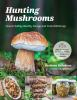 Hunting_Mushrooms__How_to_Safely_Identify__Forage_and_Cook_Wild_Fungi