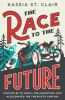 The_Race_to_the_Future__8_000_Miles_to_Paris_the_Adventure_That_Accelerated_the_Twentieth_Century