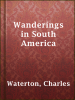 Wanderings_in_South_America