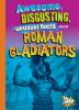 Awesome__disgusting__unusual_facts_about_Roman_gladiators