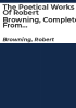 The_poetical_works_of_Robert_Browning__complete_from_1833_to_1868_and_the_shorter_poems_thereafter