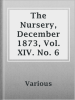 The_Nursery__December_1873__Vol__XIV__No__6
