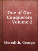 One_of_Our_Conquerors_____Volume_2