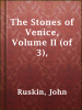 The_Stones_of_Venice__Volume_II__of_3_