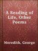 A_Reading_of_Life__Other_Poems