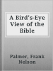 A_Bird_s-Eye_View_of_the_Bible