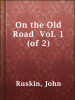 On_the_Old_Road__Vol__1___of_2_