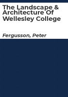 The_landscape___architecture_of_Wellesley_College