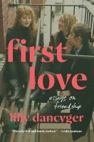 First_Love__Essays_on_Friendship